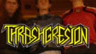 THRASHGRESION